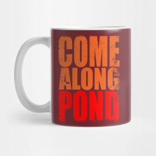 Come along Pond Mug